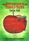 Cover: Von Apfelscheusalen und Mangold-Maiden - Verlag der M&auml;rchenk&ouml;nig