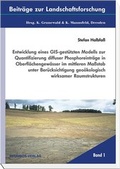 Cover: Entwicklung eines GIS-gest&uuml;tzten Modells zur Quantifizierung diffuser Phosphoreintr&auml;ge in Oberfl&auml;chengew&auml;sser im mittleren Massstab unter Ber&uuml;cksichtigung geo&ouml;kologisch wirksamer Raumstrukturen - Rhombos-Verlag