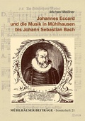 Cover: Johannes Eccard und die Musik in M&uuml;hlhausen bis Johann Sebastian Bach - Zweckverband M&uuml;hlh&auml;user Museen