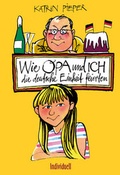 Cover: Wie Opa und ich die deutsche Einheit feierten - Individuell