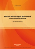 Bild: Welchen Beitrag leisten Mikrokredite zur Armutsbek&auml;mpfung? Eine Literatur&uuml;bersicht - Bachelor + Master Publishing