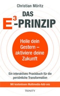Cover: Das E3 Prinzip. Heile dein Gestern - aktiviere deine Zukunft - Trinity Verlag