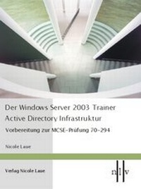 Abbildung von: Der Windows Server 2003 Trainer - Active Directory Infrastruktur - Laue, Nicole