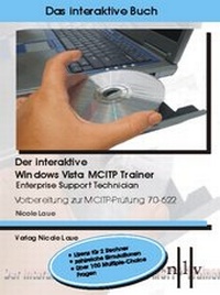 Abbildung von: Der interaktive Windows Vista MCITP Trainer - Enterprise Support Technician - Vorbereitung zur MCITP Prüfung 70-622 - Laue, Nicole