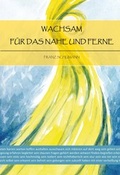 Cover: Wachsam f&uuml;r das Nahe und Ferne - Bauer-Verlag