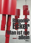 Cover: Bogomir Ecker: Man ist nie allein - Holzwarth Publications