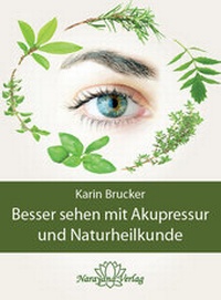 Abbildung von: Besser sehen mit Akupressur und Naturheilkunde - Narayana