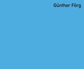 Cover: G&uuml;nther F&ouml;rg 1987-2011 - Holzwarth Publications