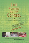 Cover: Life Running out of Control - Gene Food and Designerbabies - Denkmal Filmgesellschaft
