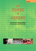 Cover: Un Monde A Vendre - Gene Food et Designerbabies - Denkmal Filmgesellschaft