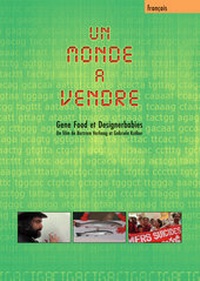 Abbildung von: Un Monde A Vendre - Gene Food et Designerbabies - Denkmal Filmgesellschaft