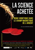 Cover: La Science Achetee - Le genie genetique dans le champ magnetique de l'argent - Denkmal Filmgesellschaft