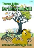 Cover: Der kleine Holz-Willi - ein Holzwurm-Abenteuer f&uuml;r Kinder - Verlag DeBehr