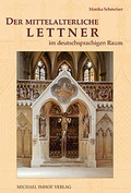 Cover: Der Mittelalterliche Lettner im deutschsprachigen Raum - Michael Imhof Verlag