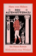 Cover: Den alten G&ouml;ttern zu - M&auml;nnerschwarm, Salzgeber Buchverlage GmbH