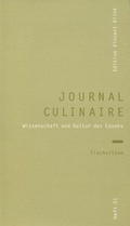 Cover: journal culinaire. Kultur und Wissenschaft des Essens - Edition Wurzer & Vilgis