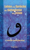 Cover: Leben und Spr&uuml;che der Sufi-Meister des Islam - Dagyeli Verlag