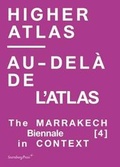 Cover: Higher Atlas/au-dela De L'atlas - Marrakech Biennale [4] in Context - Sternberg Press