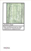 Cover: Was hat Mohammed aus dem Judenthume aufgenommen? - Parerga