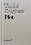 Cover: Tirdad Zolghadr - Plot - Sternberg Press