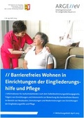 Cover: Barrierefreies Wohnen in Einrichtungen der Eingliederungshilfe und Pflege - Arbeitsgemeinschaft f&uuml;r zeitgem&auml;&szlig;es Bauen