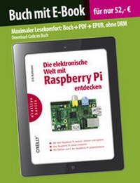 Abbildung von: Die elektronische Welt mit Raspberry Pi entdecken (Buch mit E-Book) - O'Reilly