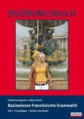 Cover: Das Lernstoff &Uuml;bungsbuch / Basiswissen Franz&ouml;sische Grammatik. Teil 1: Grundlagen  Verben und Zeiten - SKG Verlag