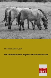 Abbildung von: Die Intellektuellen Eigenschaften Der Pferde - Bremen University Press