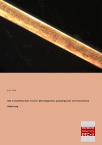 Abbildung von: Das Menschliche Haar in Seiner Physiologischen, Pathologischen Und Forensischen Bedeutung - Bremen University Press