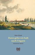 Cover: Dann gehn wir halt nach Ungarn - Biberacher Verlagsdruckerei