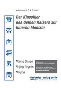 Abbildung von: Der Klassiker des Gelben Kaisers zur Inneren Medizin. Gesamtausgabe in drei Bänden (Suwen, Lingshu, Nanjing) - viademica.verlag berlin