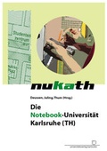 Cover: Die Notebook-Universit&auml;t Karlsruhe (TH) NUKATH - KIT Scientific Publishing
