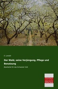 Cover: Der Wald, seine Verj&uuml;ngung, Pflege und Benutzung - Bremen University Press