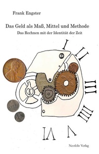 Enlarge image Cover: Das Geld als Maß, Mittel und Methode - Neofelis