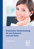 Cover: Praktisches Telefontraining f&uuml;r den Zahnarzt und sein Team - ZFV