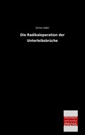 Cover: Die Radikaloperation der Unterleibsbr&uuml;che - Bremen University Press