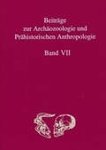 Cover: Beitr&auml;ge zur Arch&auml;ozoologie und Pr&auml;historischen Anthropologie VII - Beier & Beran