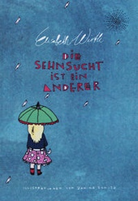 Enlarge image Cover: Die Sehnsucht ist ein Anderer - Jaja Verlag
