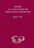 Cover: Beitr&auml;ge zur Arch&auml;ozoologie und Pr&auml;historischen Anthroplogie Band VIII - Beier & Beran