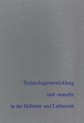 Cover: Technologieentwicklung und -transfer in der Hallstatt- und Lat&egrave;nezeit - Beier & Beran