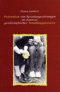 Cover: Pr&auml;vention von Beziehungsst&ouml;rungen im Kontext gesellschaftlicher Wandlungsprozesse - CAB-Service