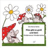Abbildung von: Die Kleine Reihe Bd. 18: Pilze gibt es groß und klein - Scribo Verlag