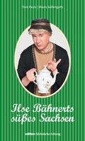 Cover: Ilse B&auml;hnerts s&uuml;&szlig;es Sachsen - DDV EDITION