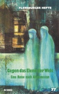 Cover: Gegen das Elend der Welt - Flensburger Hefte