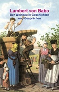 Cover: Der Weinbau in Geschichten und Gespr&auml;chen - Carlesso Verlag