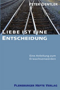 Enlarge image Cover: Liebe ist eine Entscheidung - Flensburger Hefte