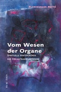 Cover: Vom Wesen der Organe - Flensburger Hefte