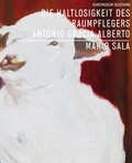 Cover: Mario Sala. Die Haltlosigkeit des Raumpflegers Antonio Gracia Alberto - Verlag f. mod. Kunst