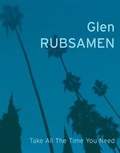 Cover: Glen Rubsamen. TAKE ALL THE TIME YOU NEED - Verlag f. mod. Kunst