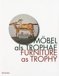 Cover: M&ouml;bel als Troph&auml;e / Furniture as Trophy - Verlag f. mod. Kunst